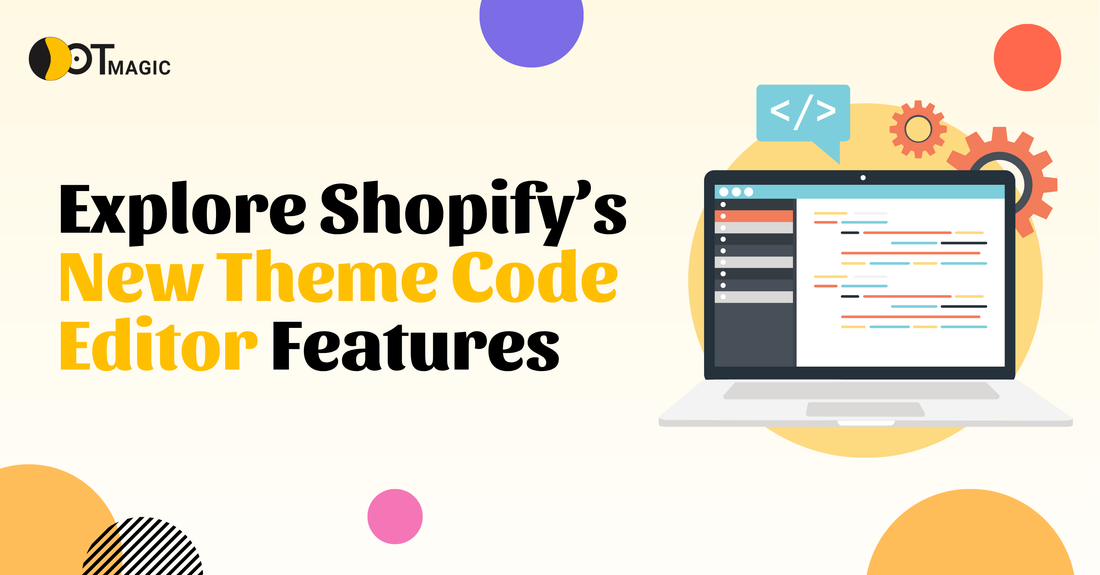 Explore Shopify New Theme Code Editor Features