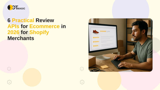 6 Practical Review APIs for Ecommerce in 2026 for Shopify Merchants