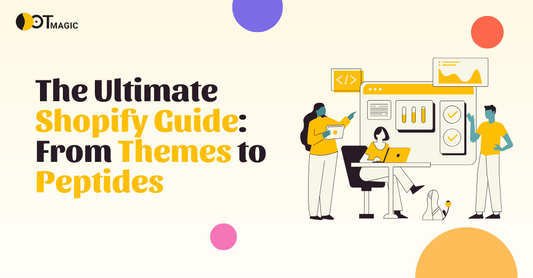 The Ultimate Shopify Guide From Themes to Peptides