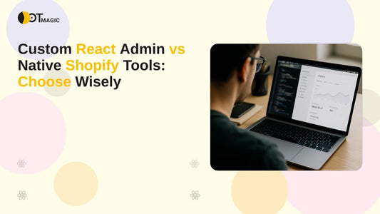 Custom React Admin vs Native Shopify Tools: Choose Wisely