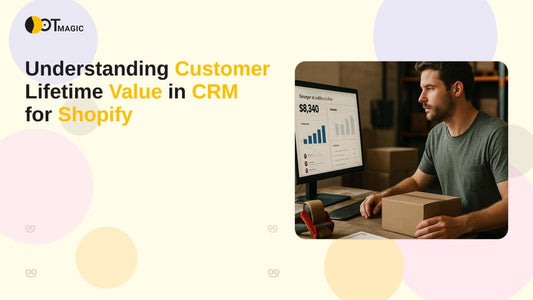 Understanding Customer Lifetime Value in CRM for Shopify