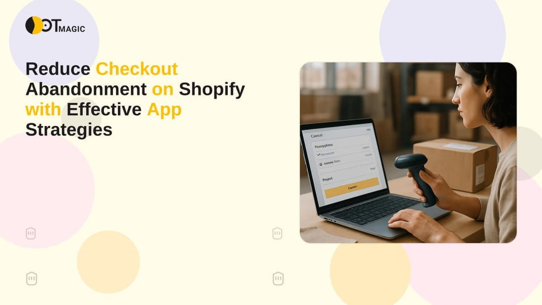 Reduce Checkout Abandonment on Shopify with Effective App Strategies