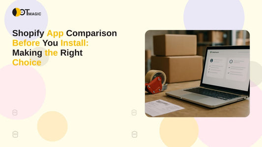 Shopify App Comparison Before You Install: Making the Right Choice
